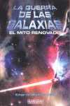 GUERRA DE LAS GALAXIAS, LA. EL MITO RENOVADO