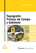TOPOGRAFÍA: TRABAJO DE CAMPO Y GABINETE. TEMARIO GENERAL