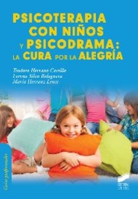 PSICOTERAPIA CON NIÑOS Y PSICODRAMA: LA CURA POR LA ALEGRIA
