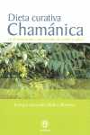 DIETA CURATIVA CHAMANICA. LA ALIMENTACION COMO FUENTE DE PODER Y SALUD