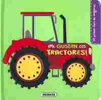 ¡ME GUSTAN LOS TRACTORES!. MI PRIMER LIBRO DE IMAGENES