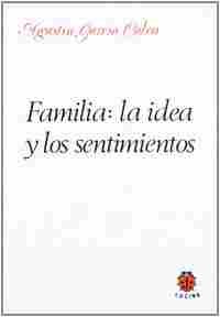 FAMILIA: LA IDEA Y LOS SENTIMIENTOS