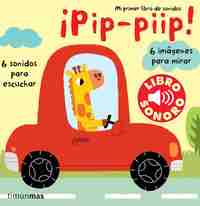 ¡PIP-PIIP!. MI PRIMER LIBRO DE SONIDOS.