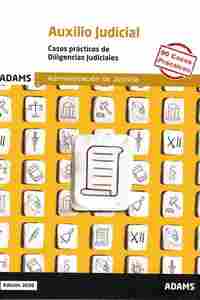 CASOS PRÁCTICOS DE DILIGENCIAS JUDICIALES. AUXILIO JUDICIAL DE LA ADMINISTRACION DE JUSTICIA