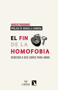 EL FIN DE LA HOMOFOBIA. DERECHO DE SER LIBRES PARA AMAR