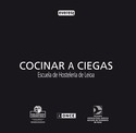 COCINAR A CIEGAS. ESCUELA DE HOSTELERIA DE LEIOA