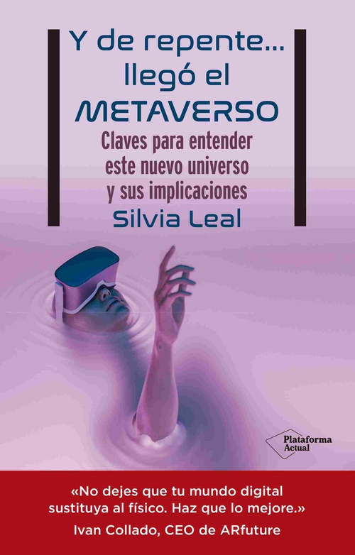 Y DE REPENTE... LLEGÓ EL METAVERSO. CLAVES PARA ENTENDER ESTE NUEVO UNIVERSO Y SUS IMPLICACIONES