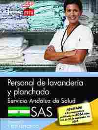 TEMARIO Y TEST ESPECIFICOS. PERSONAL DE LAVANDERÍA Y PLANCHADO. SERVICIO ANDALUZ DE SALUD (SAS).