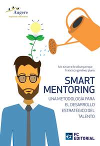 SMART MENTORING. UNA METODOLOGIA PARA EL DESARROLLO ESTRATEGICO DEL TALENTO