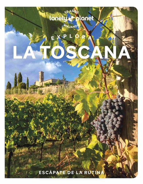 EXPLORA LA TOSCANA. LONELY PLANET