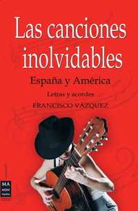 LAS CANCIONES INOLVIDABLES - ESPAÑA Y AMERICA - LETRAS Y ACORDES