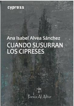 CUANDO SUSURRAN LOS CIPRESES