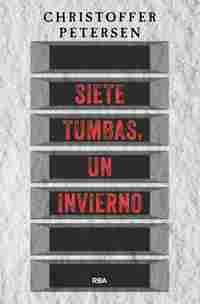 SIETE TUMBAS, UN INVIERNO.