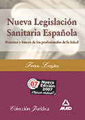 NUEVA LEGISLACION SANITARIA ESPAÑOLA. TEXTOS LEGALES