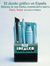 DISEÑO GRAFICO EN ESPAÑA, EL. HISTORIA DE UNA FORMA COMUNICATIVA NUEVA