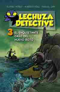3. EL INQUIETANTE CASO DEL HUEVO ROTO. LECHUZA DETECTIVE