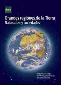 GRANDES REGIONES DE LA TIERRA. NATURALEZA Y SOCIEDADES