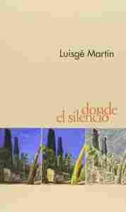 DONDE EL SILENCIO (PREMIO LLANES DE VIAJES 2013)