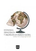 ECONOMIA DEMOCRACIA Y VALORES EN UN MUNDO GLOBAL