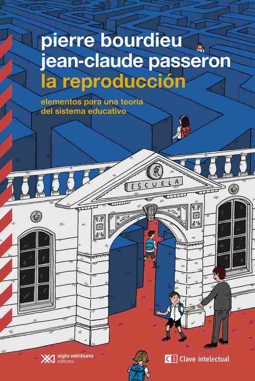 LA REPRODUCCIÓN. ELEMENTOS PARA UNA TEORIA DEL SISTEMA EDUCATIVO