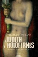 JUDITH Y HOLOFERNES (XXVII PREMIO NOVELA FELIPE TRIGO)