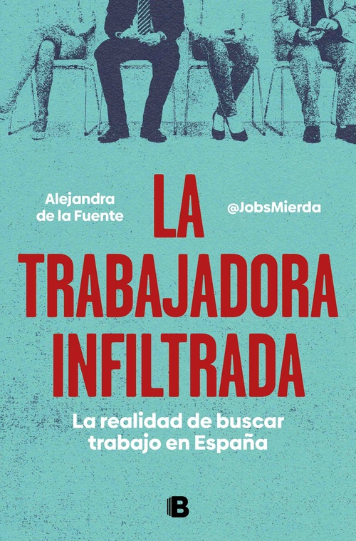 LA TRABAJADORA INFILTRADA. LA REALIDAD DE BUSCAR TRABAJO EN ESPAÑA