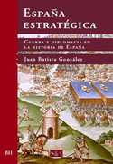 ESPAÑA ESTRATEGICA GUERRA Y DIPLOMACION EN LA HISTORIA DE ESPAÑA