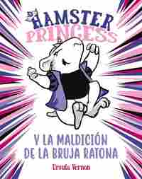 HAMSTER PRINCESS Y LA MALDICIÓN DE LA BRUJA RATONA