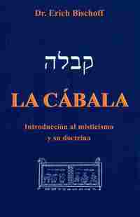 LA CABALA. INTRODUCCIÓN AL MISTICISMO Y SU DOCTRINA