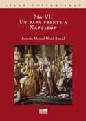 PIO VII. UN PAPA FRENTE A NAPOLEON