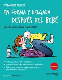 EN FORMA Y DELGADA DESPUÉS DEL BEBÉ . ¡POR UNA VIDA DE MAMÁ Y MUJER FELIZ!