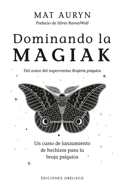 DOMINANDO LA MAGIAK. DEL AUTOR DEL SUPERVENTAS BRUJERÍA PSÍQUICA