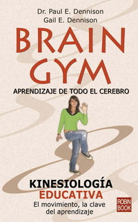 BRAIN GYM. APRENDIZAJE DE TOD EL CEREBRO. KINESIOLOGIA EDUCATIVA
