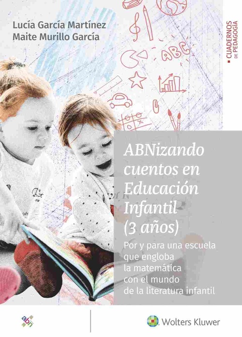 ABNIZANDO CUENTOS EN EDUCACIÓN INFANTIL (3 AÑOS). POR Y PARA UNA ESCUELA QUE ENGLOBA LA MATEMÁTICA C