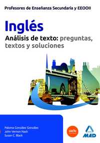 INGLES. ANALISIS DE TEXTOS: PREGUNTAS, TEXTOS Y SOLUCIONES. PROFESORES SECUNDARIA Y EEOOII