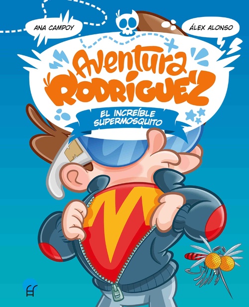EL INCREIBLE SUPERMOSQUITO. AVENTURA RODRIGUEZ.