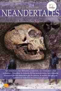 BREVE HISTORIA DE LOS NEANDERTALES