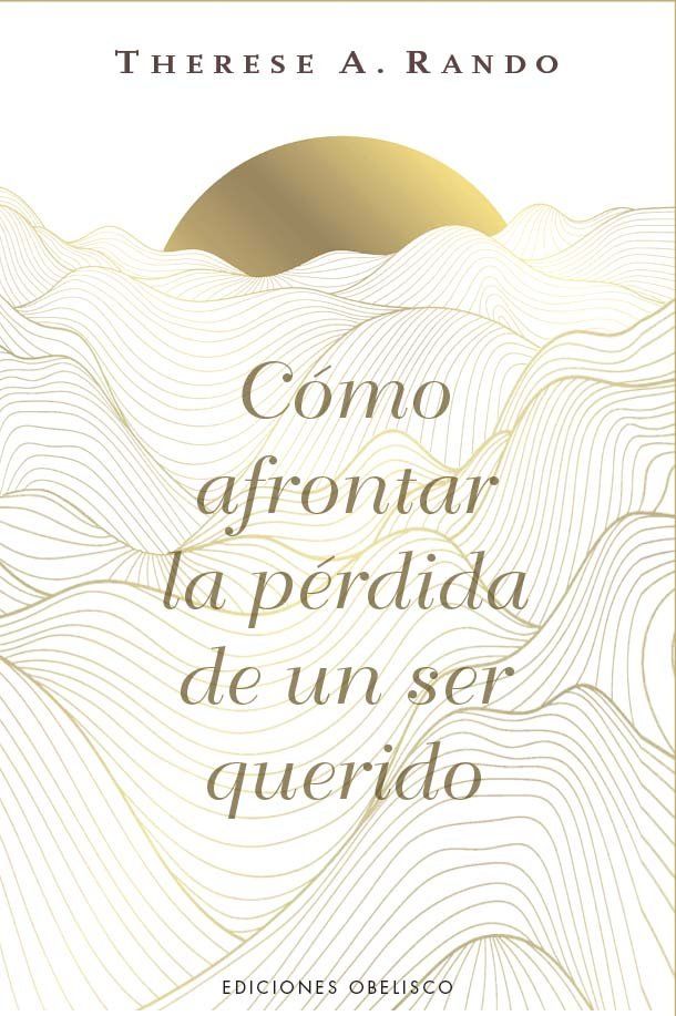 CÓMO AFRONTAR LA PÉRDIDA DE UN SER QUERIDO