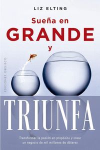 SUEÑA EN GRANDE Y TRIUNFA