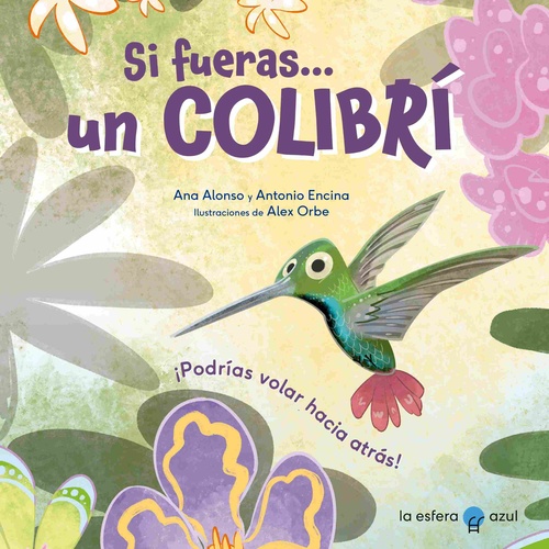 SI FUERAS...UN COLIBRÍ.