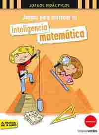 JUEGOS PARA ENTRENAR TU INTELIGENCIA MATEMÁTICA. 9 AÑOS