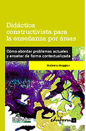 DIDÁCTICA CONSTRUCTIVISTA PARA LA ENSEÑANZA POR ÁREAS. CÓMO ABORDAR