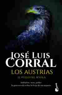 LOS AUSTRIAS I. EL VUELO DEL ÁGUILA