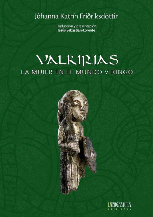VALKIRIAS. LA MUJER EN EL MUNDO VIKINGO.