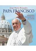 PAPA FRANCISCO. IMÁGENES Y PENSAMIENTOS PARA EL ALMA