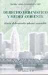 DERECHO URBANISTICO Y MEDIO AMBIENTE. HACIA EL DESARROLLO URBANO SOSTE