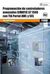 PROGRAMACIÓN DE CONTROLADORES AVANZADOS SIMATIC S7 1500 CON TIA PORTAL AWL Y SCL.