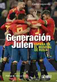 GENERACION JULEN. ESPAÑA EN EL MUNDIAL DE RUSIA