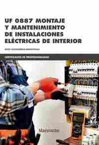 *UF 0887 MONTAJE Y MANTENIMIENTO DE INSTALACIONES ELÉCTRICAS DE INTERIOR.