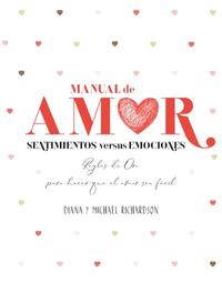 MANUAL DE AMOR: SENTIMIENTOS VERSUS EMOCIONES. REGLAS DE ORO PARA HACER QUE EL AMOR SEA FÁCIL